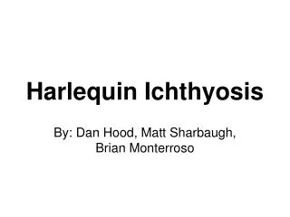 Harlequin Ichthyosis