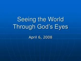 Seeing the World Through God’s Eyes