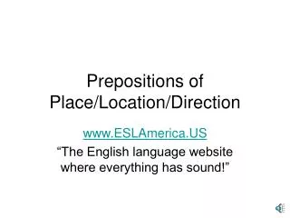Prepositions of Place/Location/Direction