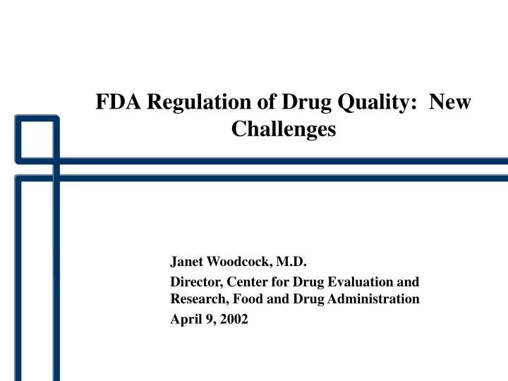 fda regulation of drug quality new challenges