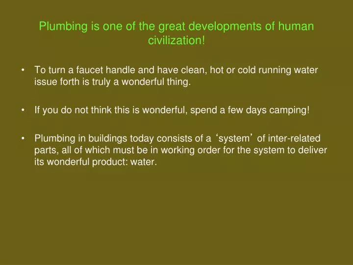 plumbing is one of the great developments of human civilization