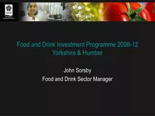 Food and Drink Investment Programme 2008-12 Yorkshire &amp; Humber
