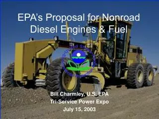 EPA’s Proposal for Nonroad Diesel Engines &amp; Fuel