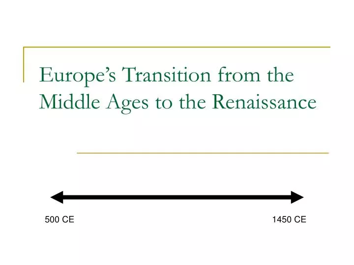 europe s transition from the middle ages to the renaissance