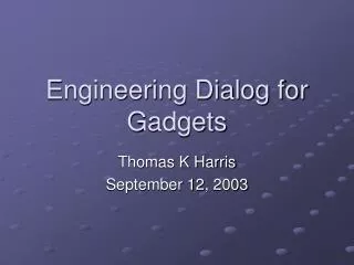 Engineering Dialog for Gadgets