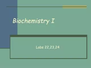 Biochemistry I