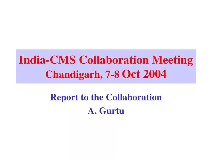 india cms collaboration meeting chandigarh 7 8 oct 2004