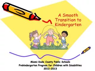 Miami-Dade County Public Schools Prekindergarten Program for Children with Disabilities 2012-2013