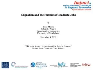 Migration and the Pursuit of Graduate Jobs by Irene Mosca Robert E. Wright Department of Economics University of Strat