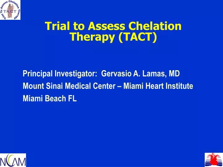 trial to assess chelation therapy tact
