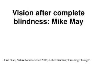 Vision after complete blindness: Mike May