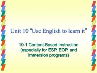 Unit 10 “ Use English to learn it ”