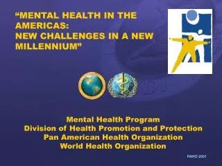 “MENTAL HEALTH IN THE AMERICAS: NEW CHALLENGES IN A NEW MILLENNIUM”