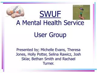 SWUF A Mental Health Service User Group