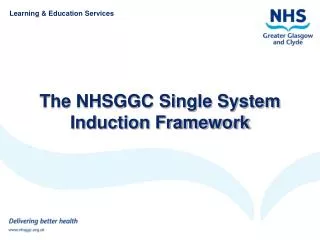 The NHSGGC Single System Induction Framework