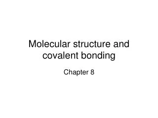 Molecular structure and covalent bonding