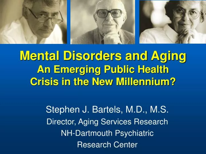 mental disorders and aging an emerging public health crisis in the new millennium