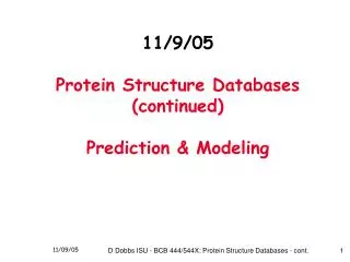 11/9/05 Protein Structure Databases (continued) Prediction &amp; Modeling
