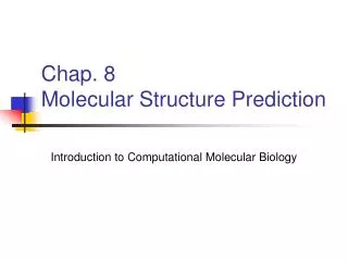 Chap. 8 Molecular Structure Prediction