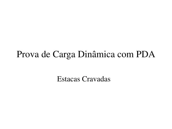 prova de carga din mica com pda