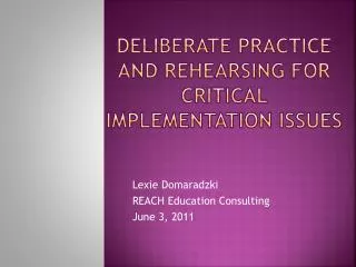 Deliberate practice and Rehearsing for critical implementation issues