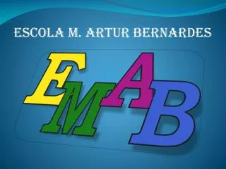 ESCOLA M. ARTUR BERNARDES