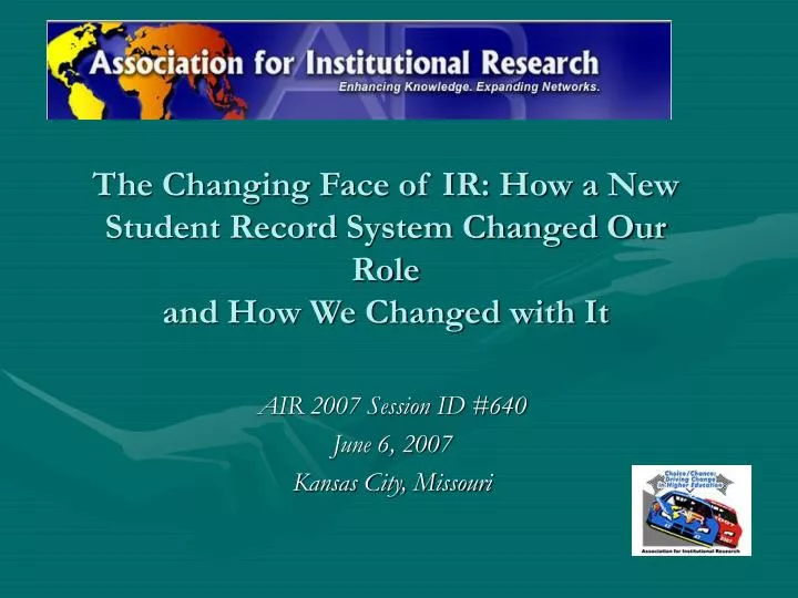 the changing face of ir how a new student record system changed our role and how we changed with it
