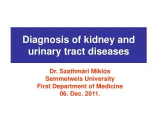 Diagnosis of kidney and urinary tract diseases