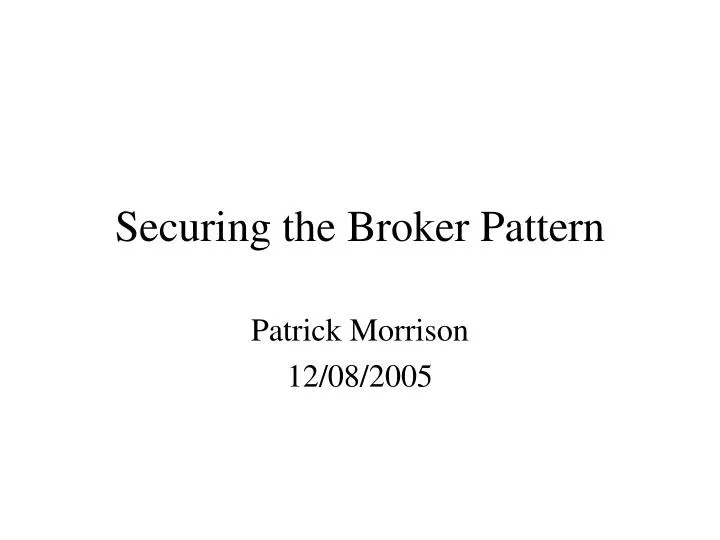 securing the broker pattern