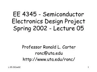 EE 4345 - Semiconductor Electronics Design Project Spring 2002 - Lecture 05