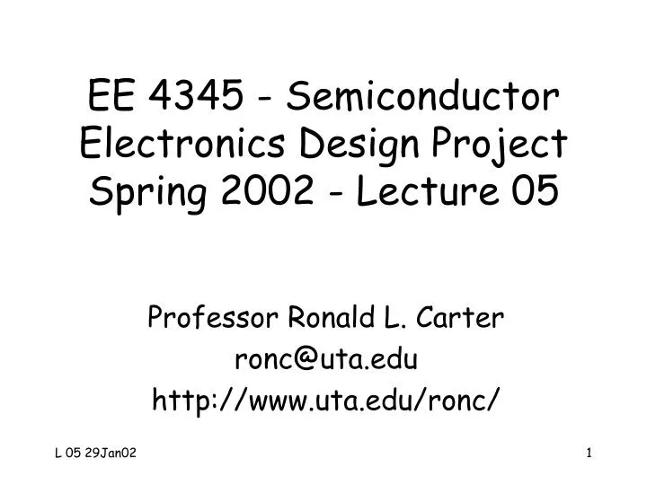 ee 4345 semiconductor electronics design project spring 2002 lecture 05