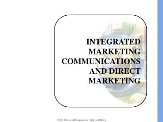 INTEGRATED MARKETING COMMUNICATIONS AND DIRECT MARKETING