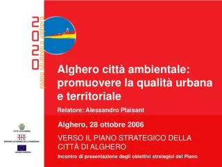 Alghero città ambientale: promuovere la qualità urbana e territoriale Relatore: Alessandro Plaisant