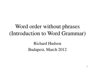 Word order without phrases (Introduction to Word Grammar)
