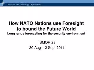 How NATO Nations use Foresight to bound the Future World Long range forecasting for the security environment