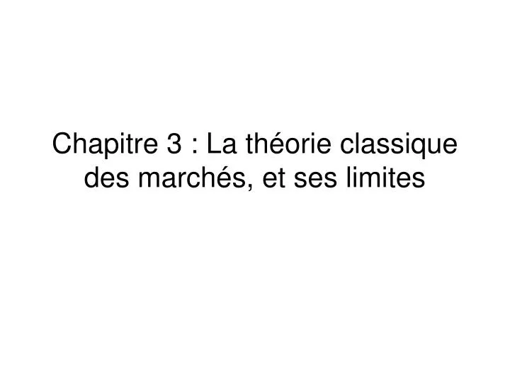 chapitre 3 la th orie classique des march s et ses limites