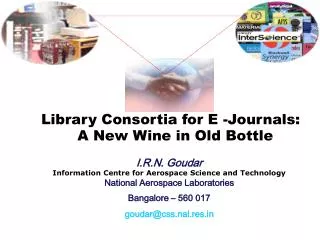 I.R.N. Goudar Information Centre for Aerospace Science and Technology National Aerospace Laboratories Bangalore – 560 01