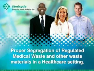 Proper Segregation of Regulated Medical Waste and other waste materials in a Healthcare setting.