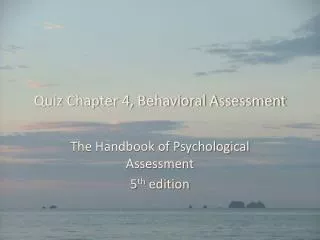 Quiz Chapter 4, Behavioral Assessment