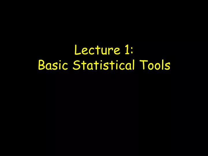 lecture 1 basic statistical tools