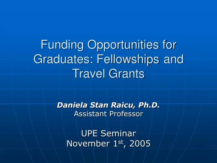 funding opportunities for graduates fellowships and travel grants