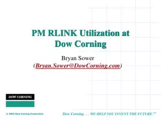 PM RLINK Utilization at Dow Corning