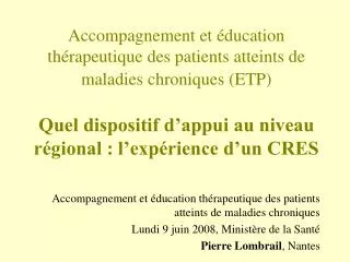 Accompagnement et éducation thérapeutique des patients atteints de maladies chroniques Lundi 9 juin 2008, Ministère de l