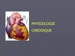 PHYSIOLOGIE CARDIAQUE - slide 1
