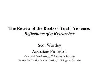 The Review of the Roots of Youth Violence: Reflections of a Researcher