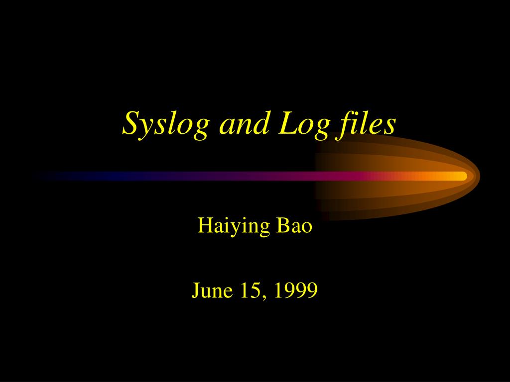 PPT - Syslog and Log files PowerPoint Presentation, free download - ID ...
