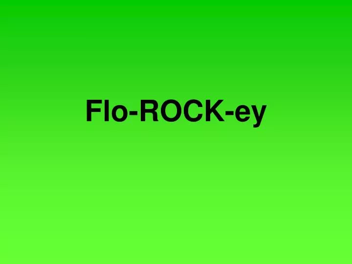 flo rock ey