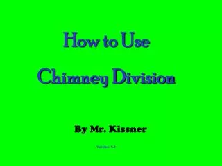 How to Use Chimney Division