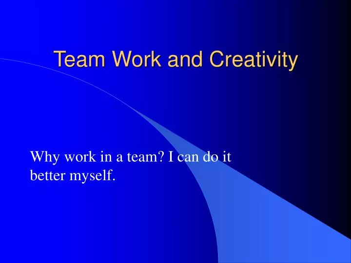 team work and creativity