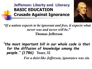 Jefferson: Liberty and Literacy BASIC EDUCATION Crusade Against Ignorance